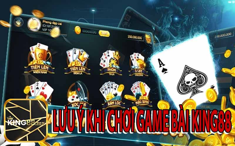 Lưu Ý Khi Chơi Game Bài King88